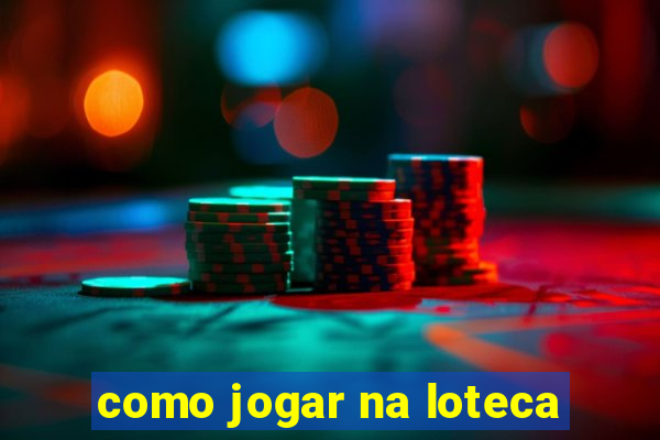 como jogar na loteca